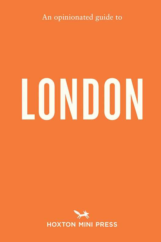 Opinionated Guide to London by Emmy Watts
